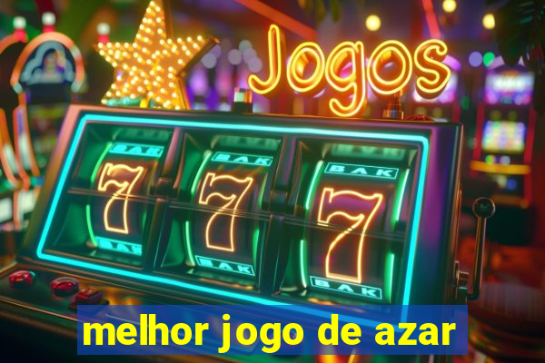 melhor jogo de azar