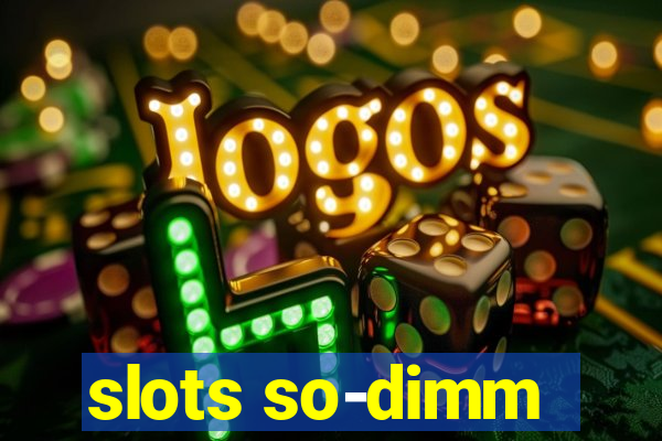 slots so-dimm