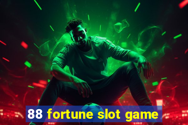 88 fortune slot game