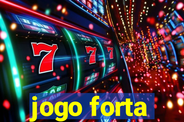 jogo forta