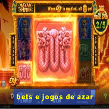 bets e jogos de azar