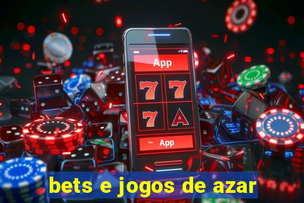 bets e jogos de azar