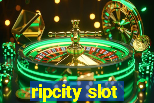 ripcity slot