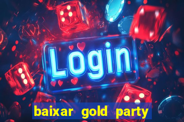 baixar gold party - slots