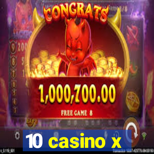 10 casino x