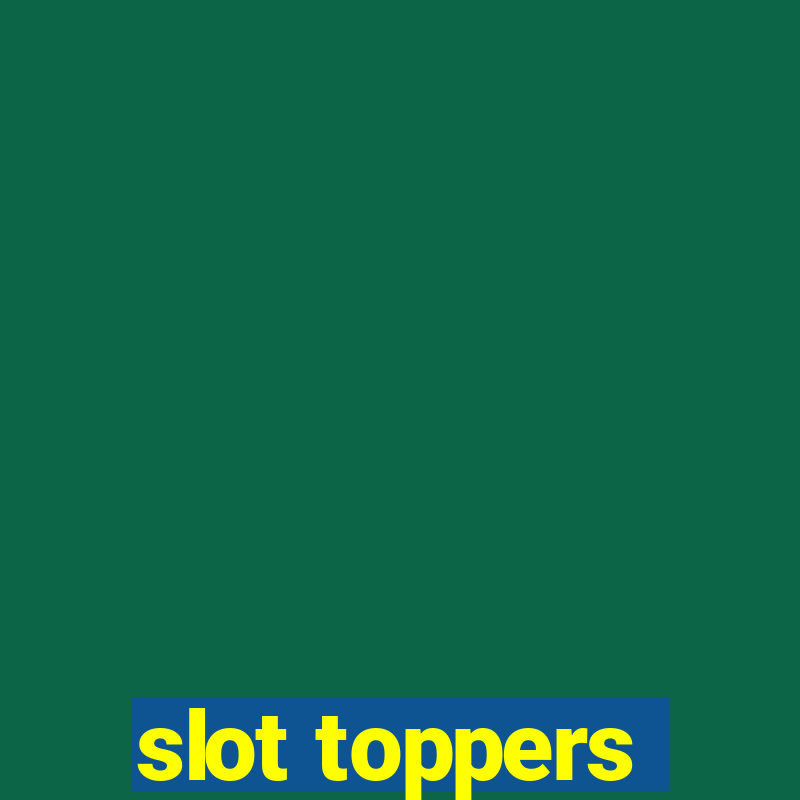 slot toppers