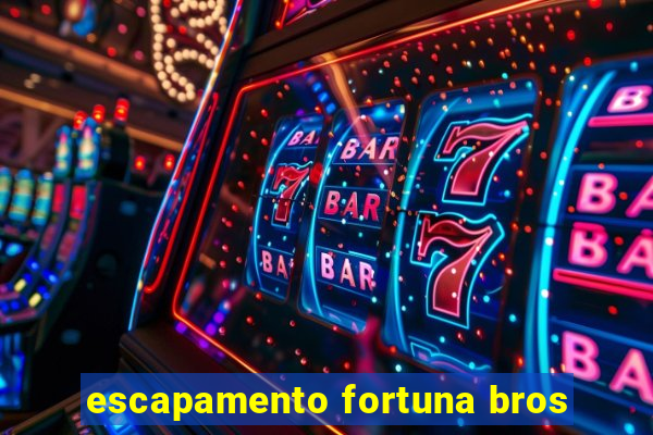 escapamento fortuna bros