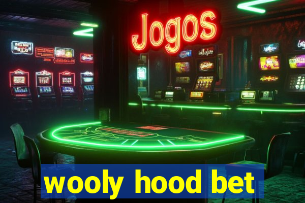 wooly hood bet