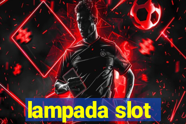 lampada slot