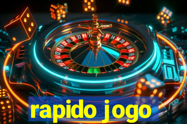 rapido jogo