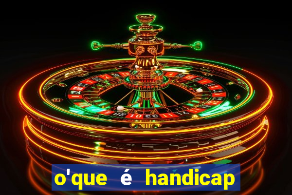 o'que é handicap nas apostas