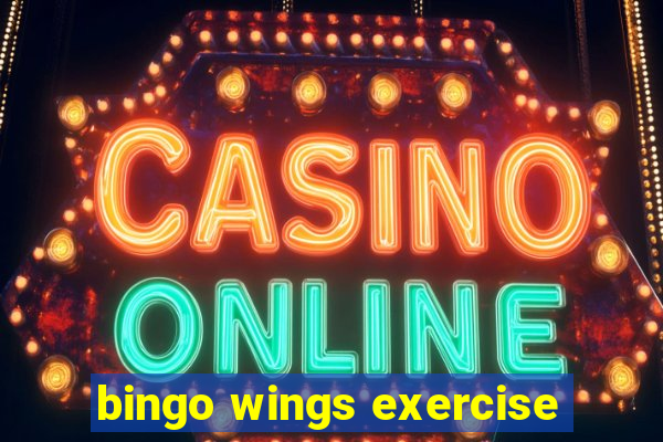 bingo wings exercise