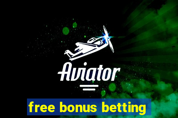 free bonus betting