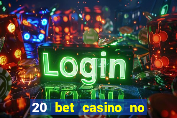 20 bet casino no deposit bonus