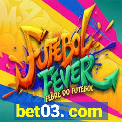 bet03. com