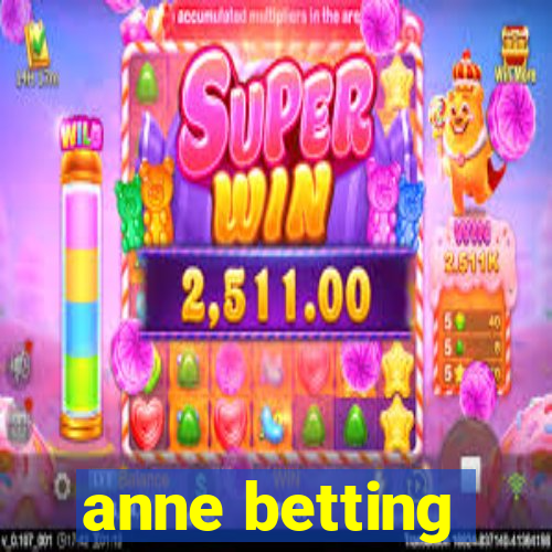 anne betting