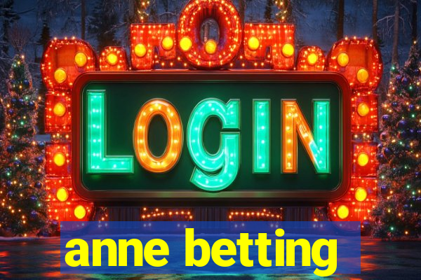 anne betting