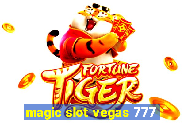 magic slot vegas 777