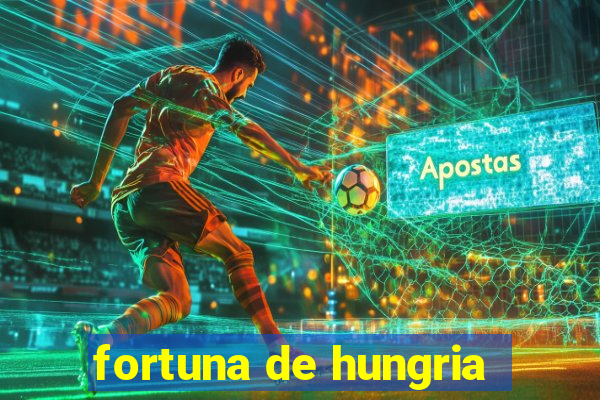 fortuna de hungria