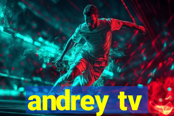 andrey tv