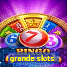 grande slots