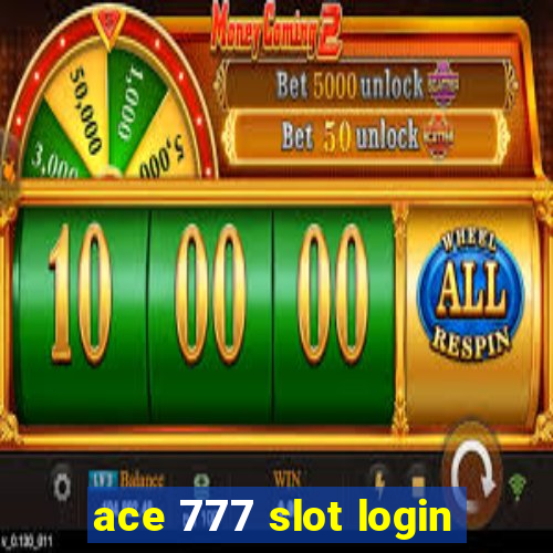 ace 777 slot login