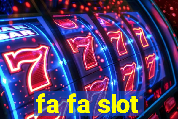 fa fa slot