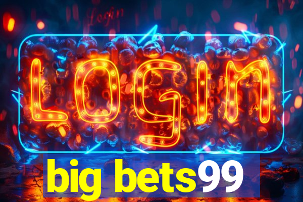 big bets99