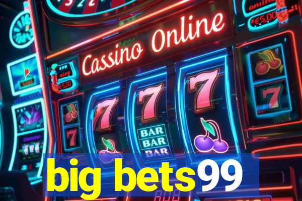 big bets99