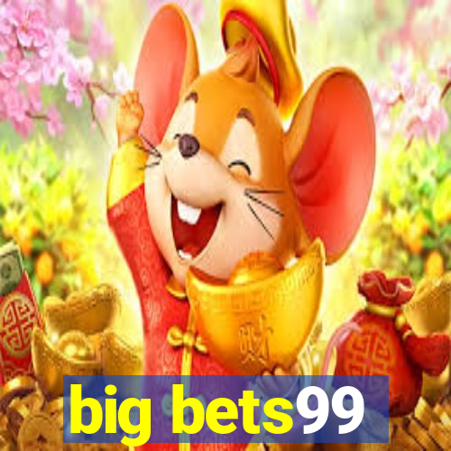 big bets99