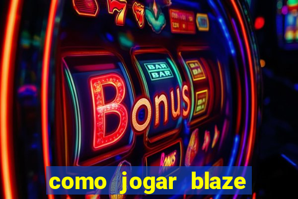 como jogar blaze crash no celular