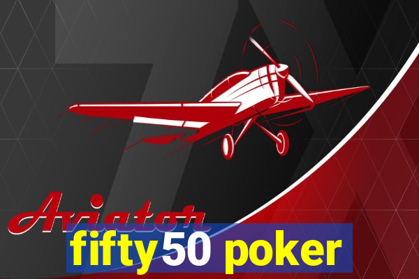 fifty50 poker