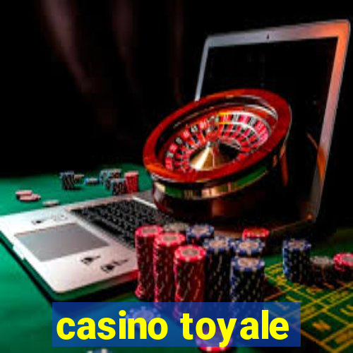 casino toyale