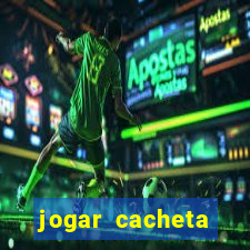 jogar cacheta valendo dinheiro