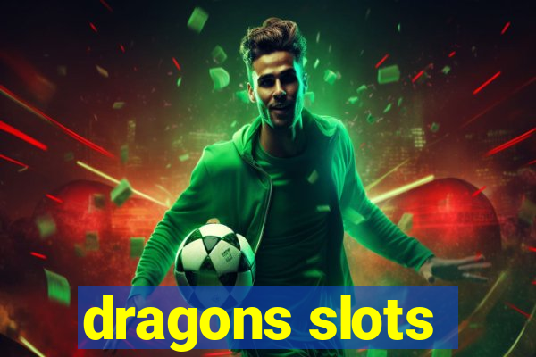 dragons slots