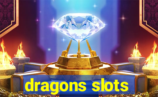 dragons slots