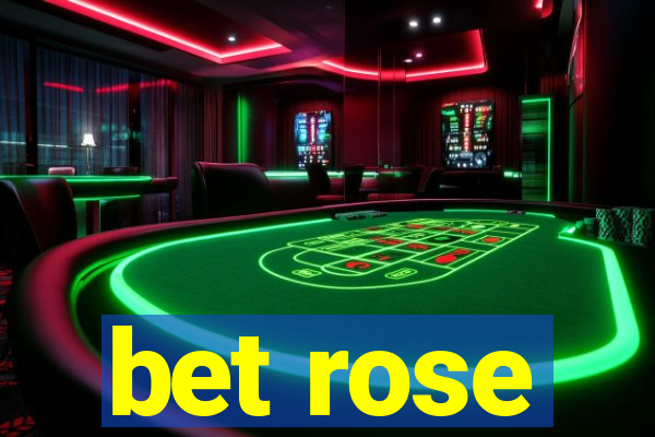 bet rose