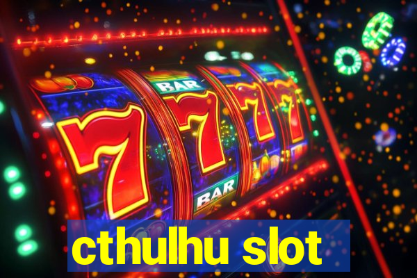 cthulhu slot