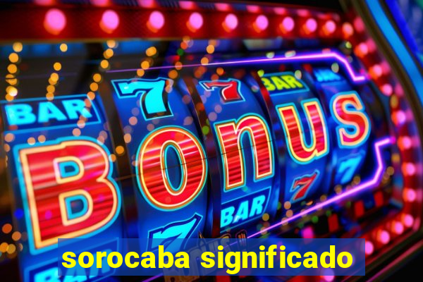 sorocaba significado