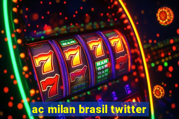 ac milan brasil twitter