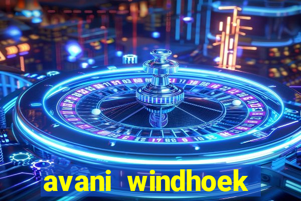 avani windhoek hotel & casino