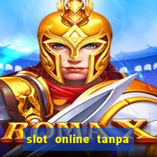 slot online tanpa deposit awal