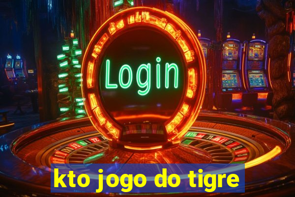 kto jogo do tigre