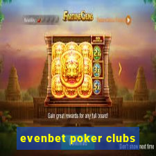 evenbet poker clubs