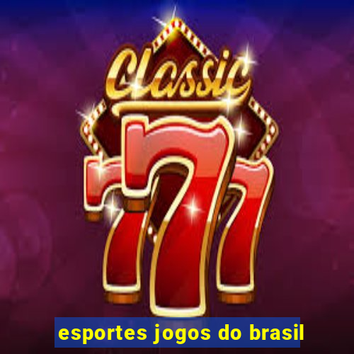 esportes jogos do brasil