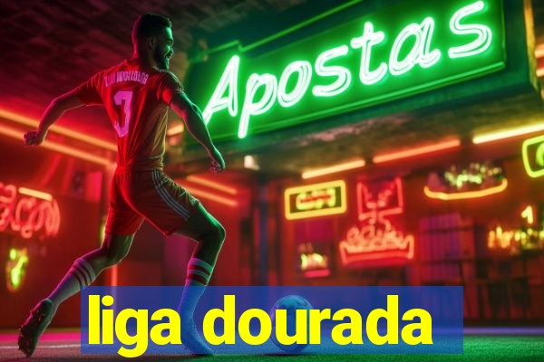 liga dourada