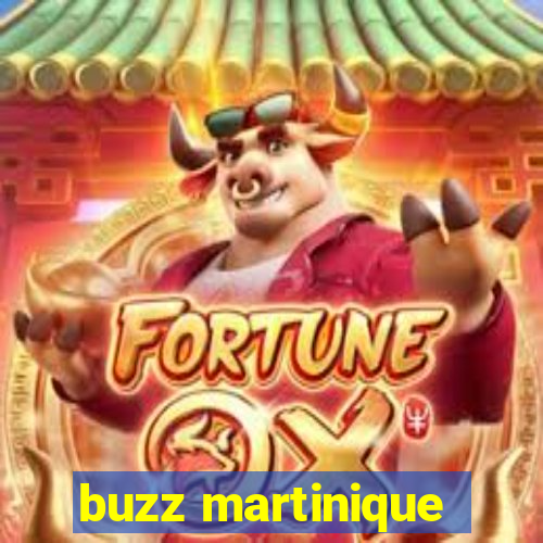 buzz martinique