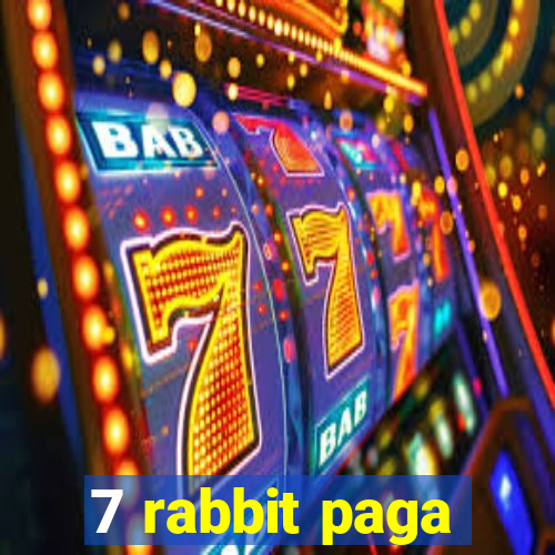 7 rabbit paga