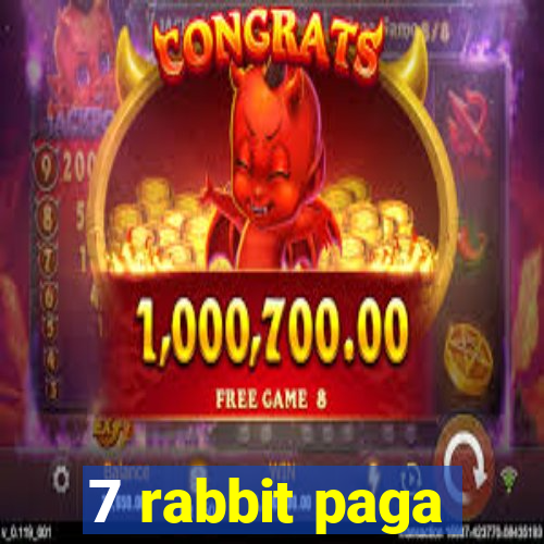 7 rabbit paga