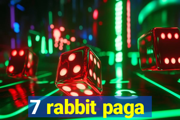 7 rabbit paga